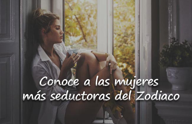 Conoce a las mujeres más seductoras del Zodiaco